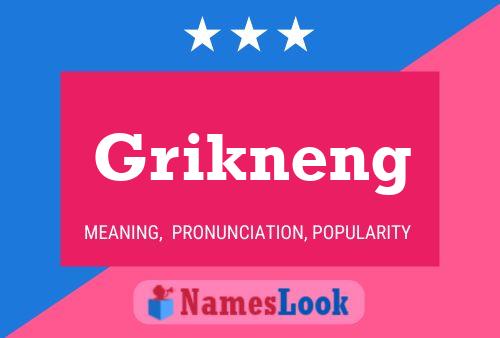 Grikneng Name Poster