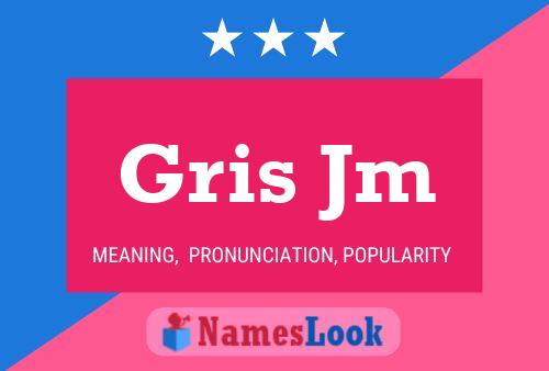 Gris Jm Name Poster