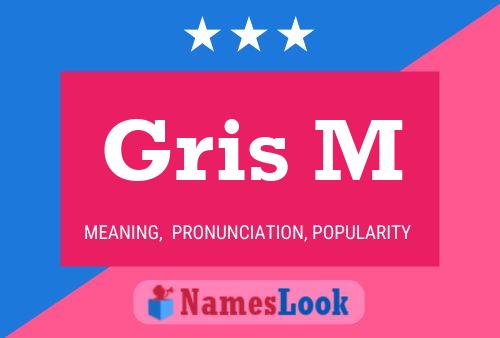 Gris M Name Poster