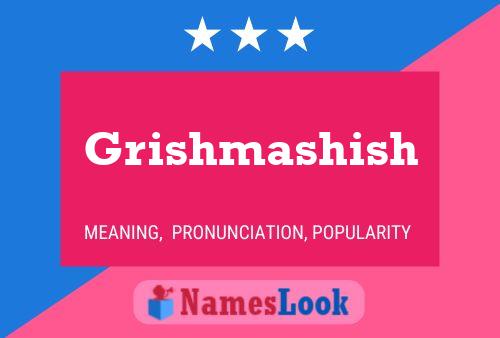 Grishmashish Name Poster