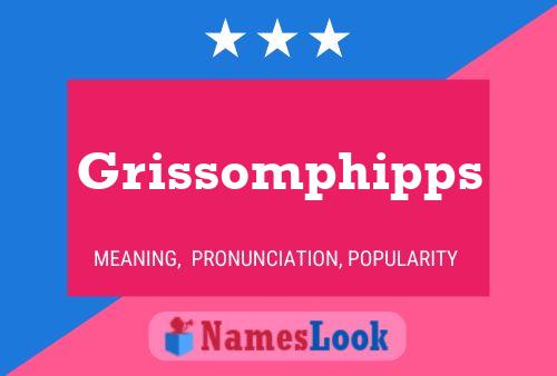 Grissomphipps Name Poster