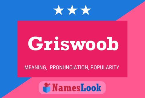 Griswoob Name Poster