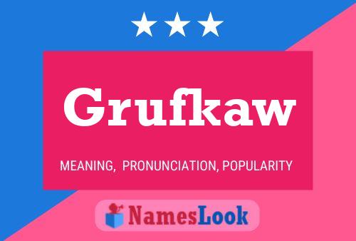 Grufkaw Name Poster