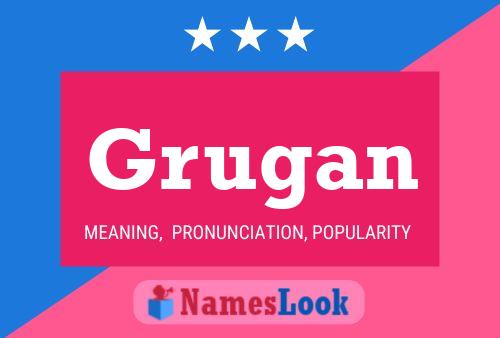 Grugan Name Poster