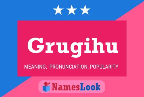 Grugihu Name Poster