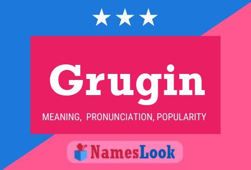 Grugin Name Poster