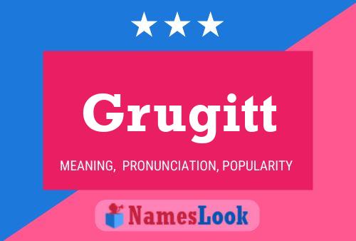 Grugitt Name Poster