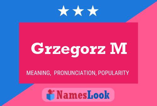 Grzegorz M Name Poster