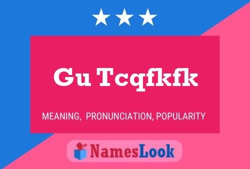 Gu Tcqfkfk Name Poster