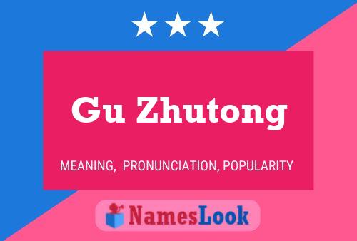 Gu Zhutong Name Poster