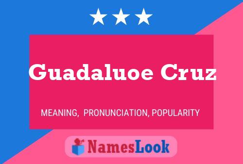 Guadaluoe Cruz Name Poster