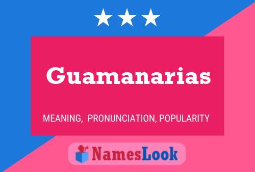 Guamanarias Name Poster