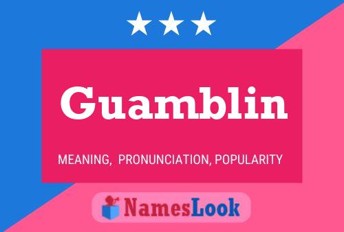 Guamblin Name Poster