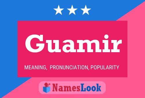 Guamir Name Poster