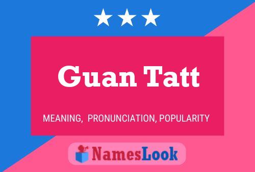 Guan Tatt Name Poster