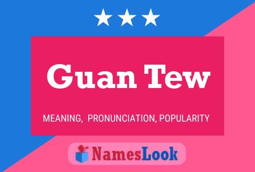 Guan Tew Name Poster