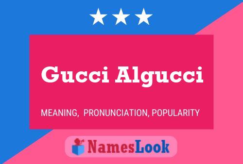 Gucci Algucci Name Poster