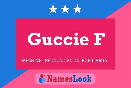 Guccie F Name Poster