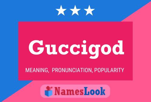 Guccigod Name Poster