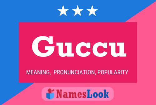 Guccu Name Poster