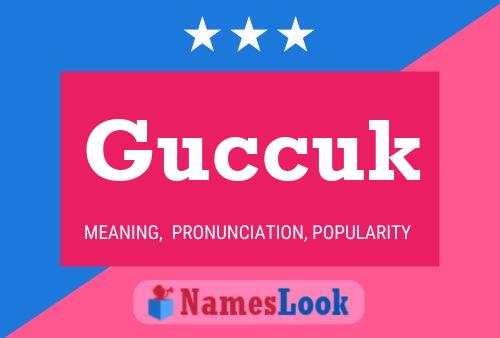 Guccuk Name Poster