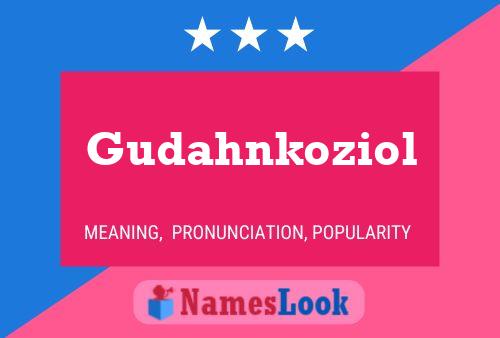 Gudahnkoziol Name Poster