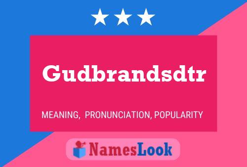 Gudbrandsdtr Name Poster