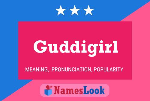 Guddigirl Name Poster