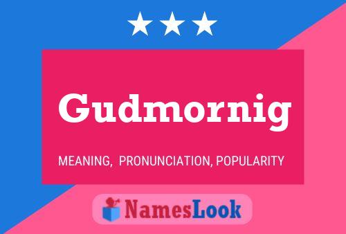 Gudmornig Name Poster