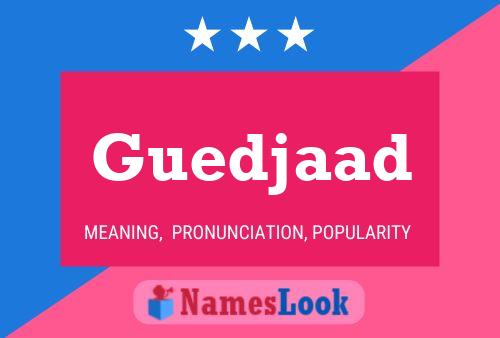 Guedjaad Name Poster