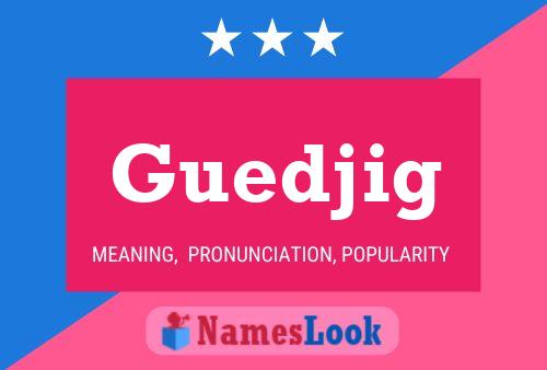 Guedjig Name Poster