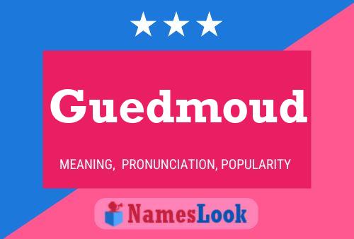 Guedmoud Name Poster