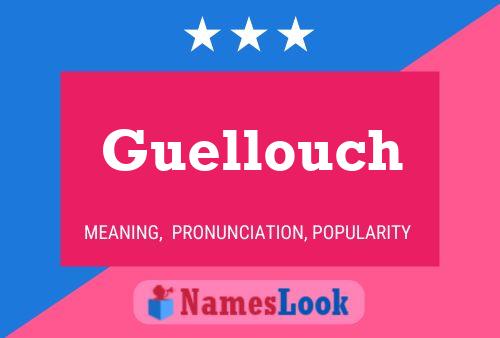 Guellouch Name Poster