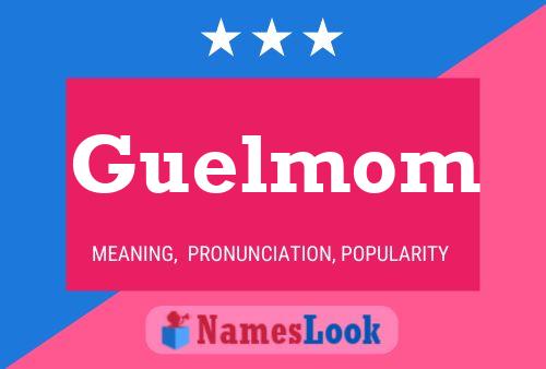 Guelmom Name Poster