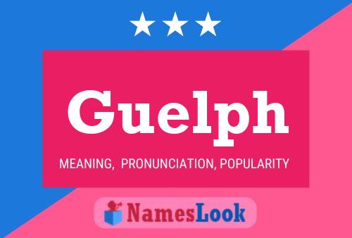 Guelph Name Poster