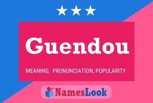 Guendou Name Poster