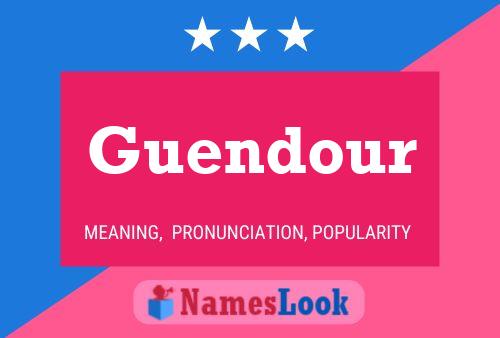 Guendour Name Poster