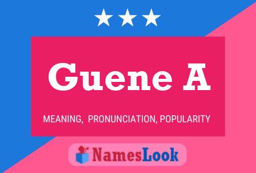 Guene A Name Poster