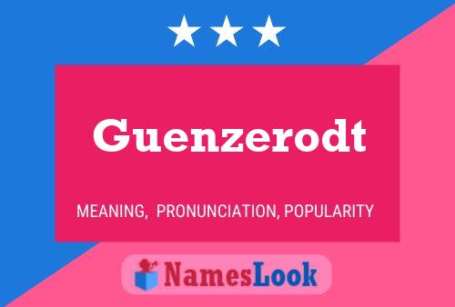 Guenzerodt Name Poster