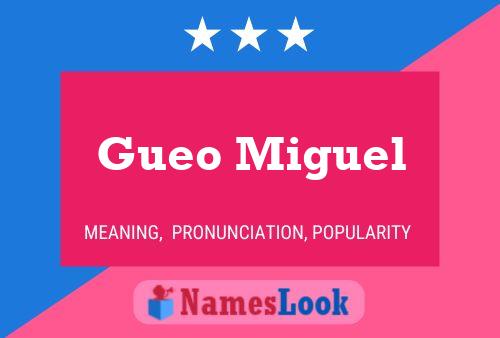 Gueo Miguel Name Poster