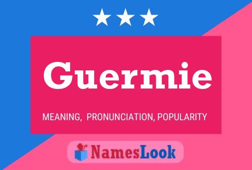 Guermie Name Poster