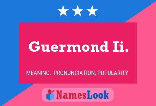 Guermond Ii. Name Poster