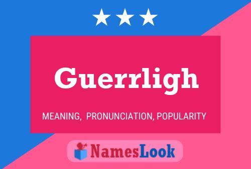 Guerrligh Name Poster