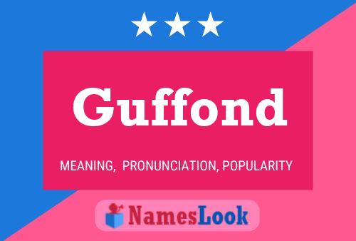 Guffond Name Poster