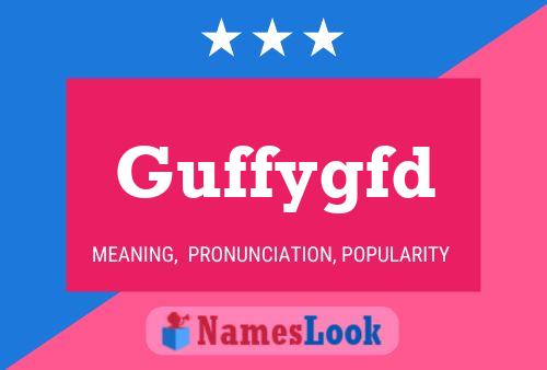 Guffygfd Name Poster