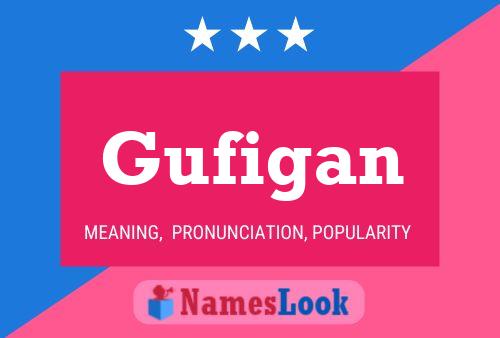 Gufigan Name Poster