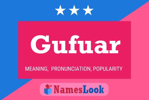 Gufuar Name Poster