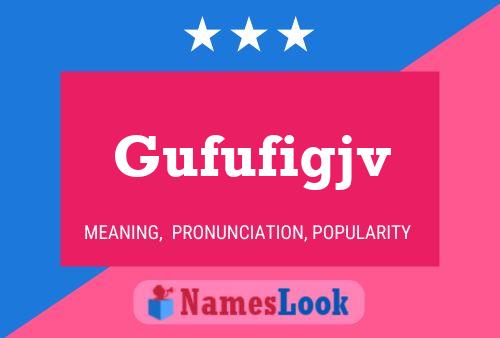 Gufufigjv Name Poster