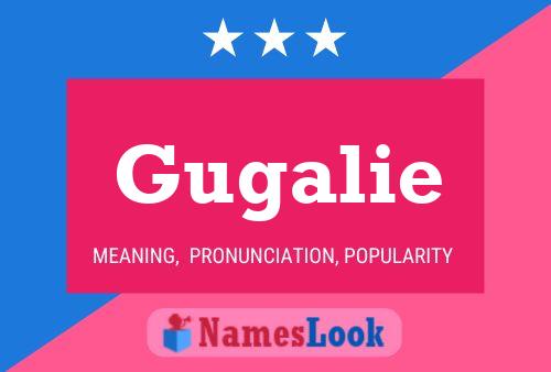 Gugalie Name Poster