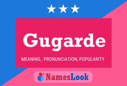 Gugarde Name Poster